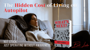 cover image for the The Hidden Cost of Living on Autopilot